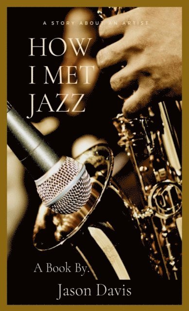 Jason Davis - How I Met Jazz, E-bok