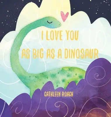 Cathleen Roach - I Love You As Big As A Dinosaur, Inbunden. Tillgänglighet: Lägg i varukorg