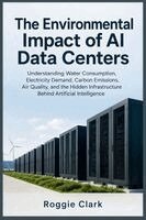 Roggie Clark, Raj Clark - Environmental Impact of AI Data Centers, Häftad