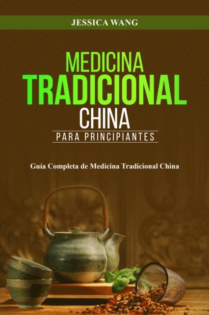 Jessica Wang - Medicina Tradicional  China para Principiantes, E-bok