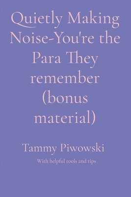 Tammy Piwowski - Quietly Making Noise-You're the Para They remember (bonus material), Häftad