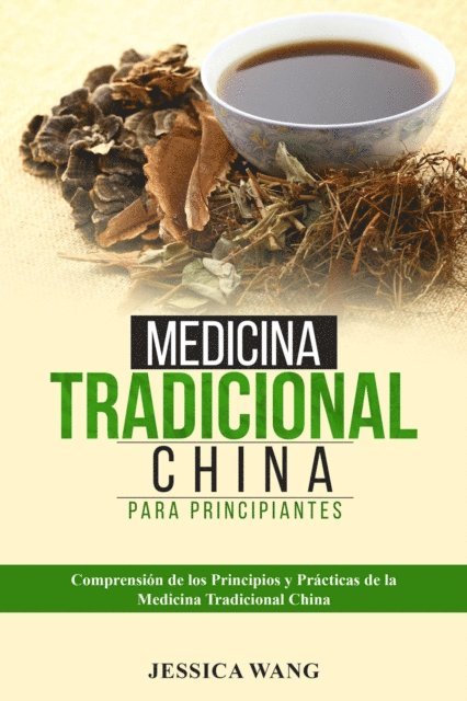 Jessica Wang - Medicina Tradicional  China para Principiantes, E-bok