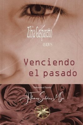 Zibia Gasparetto, Por El Espíritu Lucius - Venciendo el Pasado, Häftad
