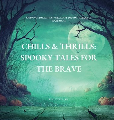 Jessie Johnson, Tara Johnson - Chills & Thrills, Inbunden