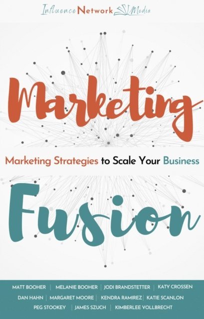 Melanie Booher, Kendra Ramirez, Jodi Brandstetter - Marketing Fusion, E-bok