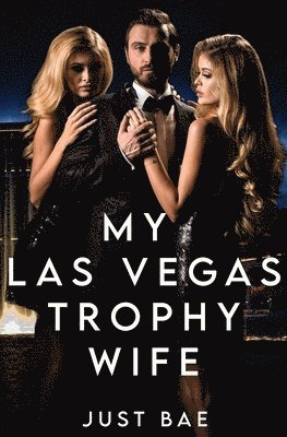 Just Bae - My Las Vegas Trophy Wife, Häftad