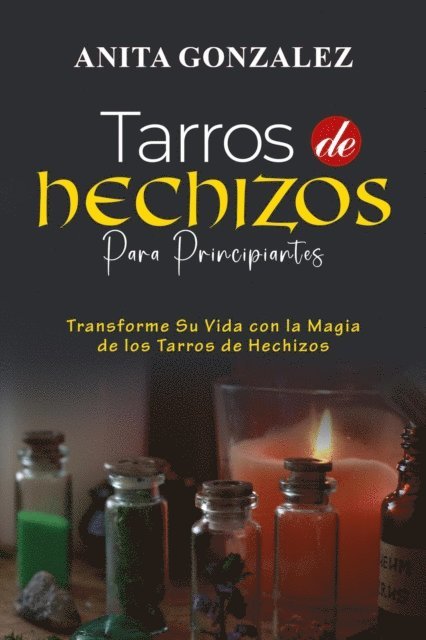 Anita Gonzalez - Tarros de Hechizos para Principiantes, E-bok