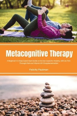 Felicity Paulman - Metacognitive Therapy, Häftad. Tillgänglighet: Lägg i varukorg
