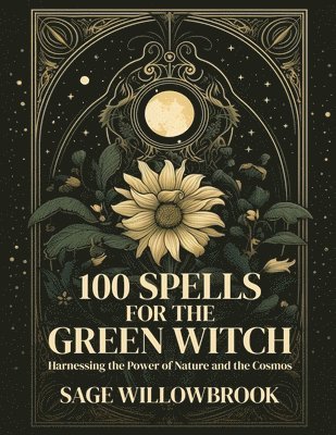 Sage Willowbrook - 100 Spells for the Green Witch, Häftad. Tillgänglighet: Lägg i varukorg