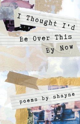 Shayne - I Thought I'd Be Over This By Now, Häftad. Tillgänglighet: Lägg i varukorg
