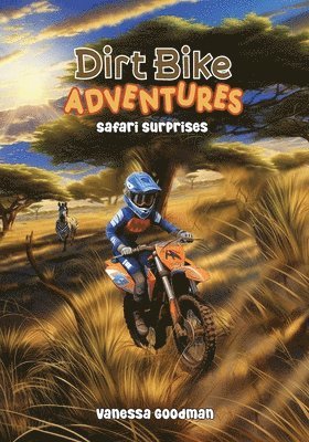Vanessa Goodman - Dirt Bike Adventures - Safari Surprises, Häftad. Tillgänglighet: Lägg i varukorg