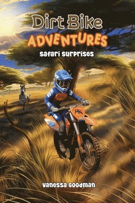Vanessa Goodman - Dirt Bike Adventures - Safari Surprises, Inbunden. Tillgänglighet: Lägg i varukorg
