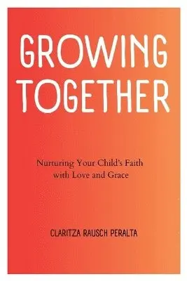 Claritza Rausch Peralta - Growing Together, Häftad. Tillgänglighet: Lägg i varukorg