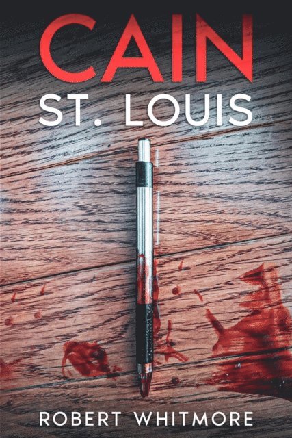 Robert Whitmore, Marie Joiner - Cain - St. Louis, E-bok
