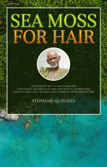 Stephanie Quinones - Sea Moss for Hair, E-bok. Tillgänglighet: Lägg i varukorg