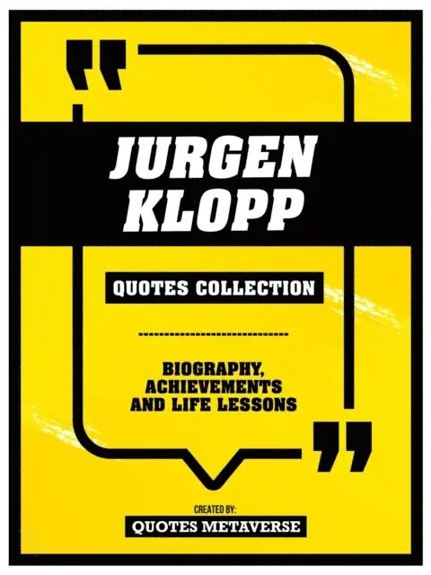Quotes Metaverse - Jurgen Klopp - Quotes Collection, E-bok. Tillgänglighet: Lägg i varukorg