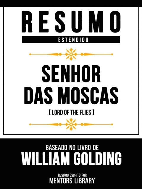 Mentors Library - Resumo Estendido - Senhor Das Moscas (Lord Of The Flies) - Baseado No Livro De William Golding, E-bok