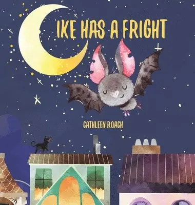 Cathleen Roach - Ike Has A Fright, Inbunden. Tillgänglighet: Lägg i varukorg