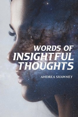Andrea Shawney - Words of Insightful Thoughts, Häftad. Tillgänglighet: Tillfälligt slut