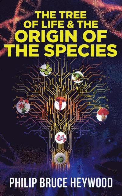 Philip Bruce Heywood - Tree of Life and The Origin of The Species, E-bok