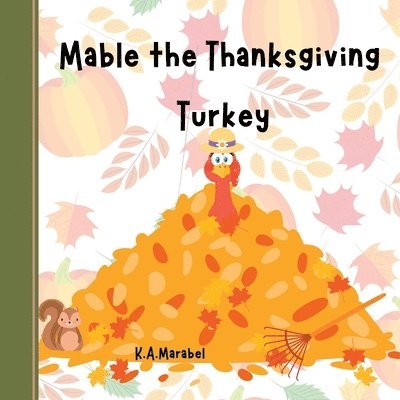 K a Marabel - Mabel the Thanksgiving Turkey, Häftad. Tillgänglighet: Lägg i varukorg