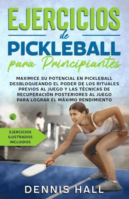 Dennis Hall - Ejercicios de Pickleball para principiantes, E-bok