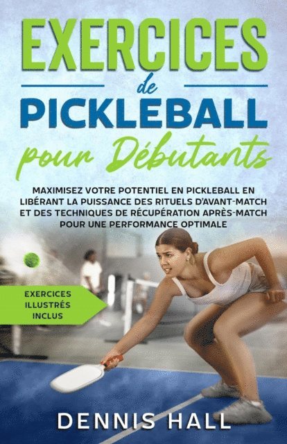 Dennis Hall - Exercices de pickleball pour débutants, E-bok