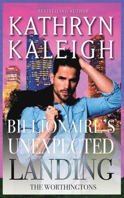Kathryn Kaleigh - Billionaire's Unexpected Landing, Häftad