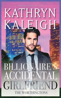 Kathryn Kaleigh - Billionaire's Accidental Girlfriend, Häftad