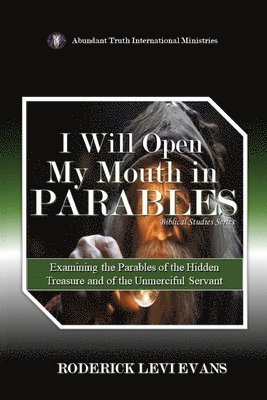 Roderick Levi Evans - I Will Open My Mouth in Parables, Häftad