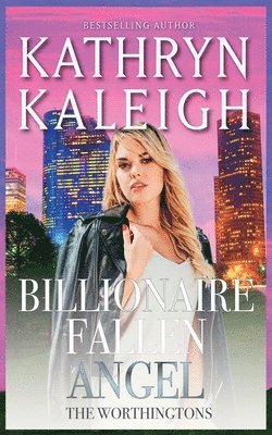 Kathryn Kaleigh - Billionaire Fallen Angel, Häftad
