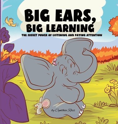 Cynthia Ross - Big Ears, Big Learning, Inbunden