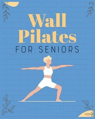 Brittany Moran, Maram Haynes, Miranda Harita - Wall Pilates for Seniors, Häftad