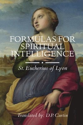 St Eucherius of Lyon - Formulas for Spiritual Intelligence, Häftad