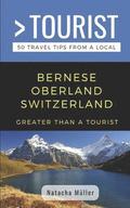 Greater Than a Tourist- Bernese Oberland Switzerland