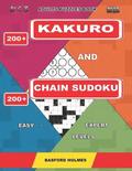 Adults puzzles book. 200 Kakuro and 200 Chain Sudoku. Easy - expert levels.