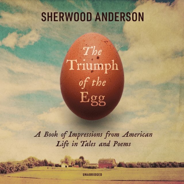 Sherwood Anderson - Triumph of the Egg, Ljudbok