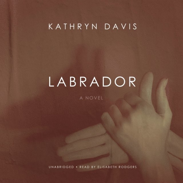 Kathryn Davis - Labrador, Ljudbok