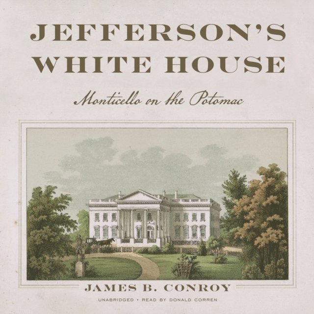 James B. Conroy - Jefferson's White House, Ljudbok
