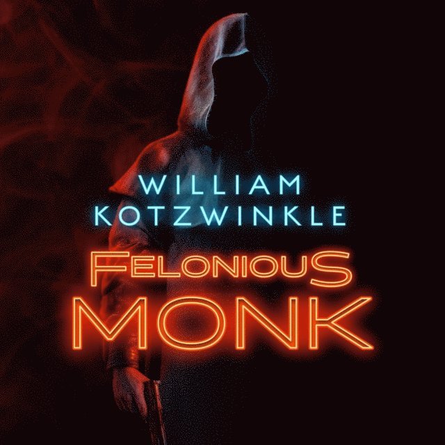 William Kotzwinkle - Felonious Monk, Ljudbok