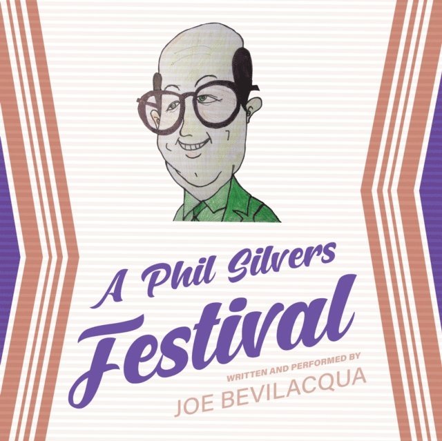 Joe Bevilacqua - Phil Silvers Festival, Ljudbok