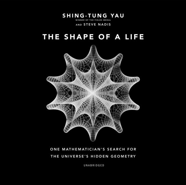 Steve Nadis, Shing-Tung Yau - Shape of a Life, Ljudbok