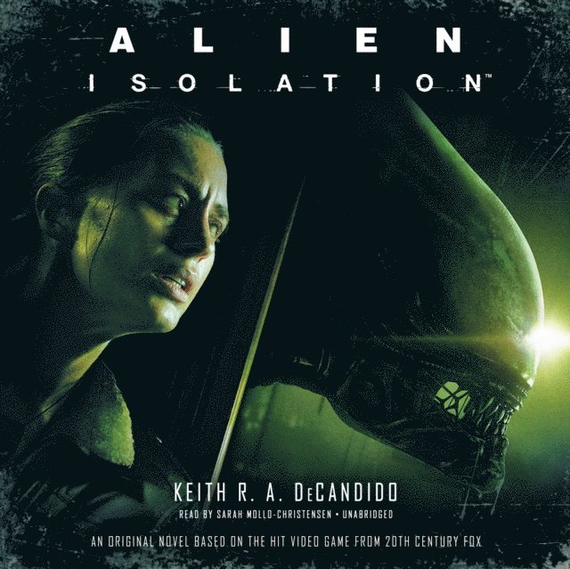 Keith R.A. DeCandido - Alien: Isolation, Ljudbok