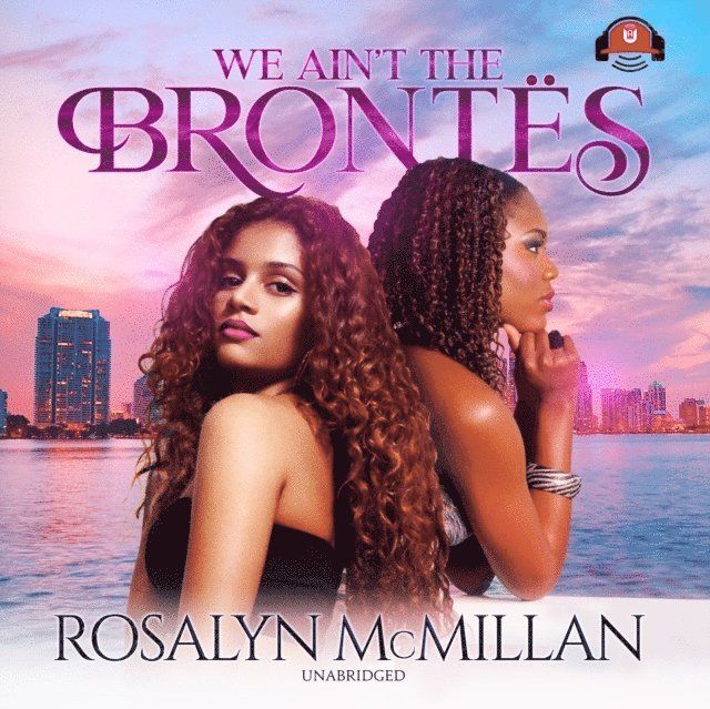 Rosalyn McMillan - We Ain't the Brontes, Ljudbok