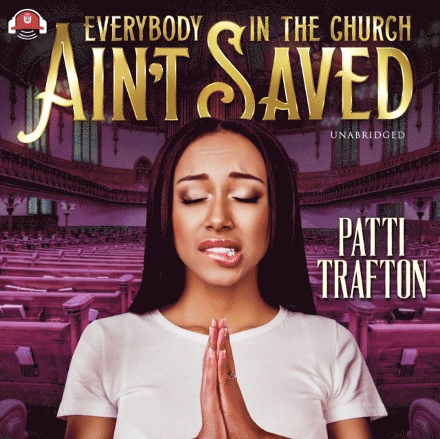Patti Trafton - Everybody in the Church Ain't Saved, Ljudbok