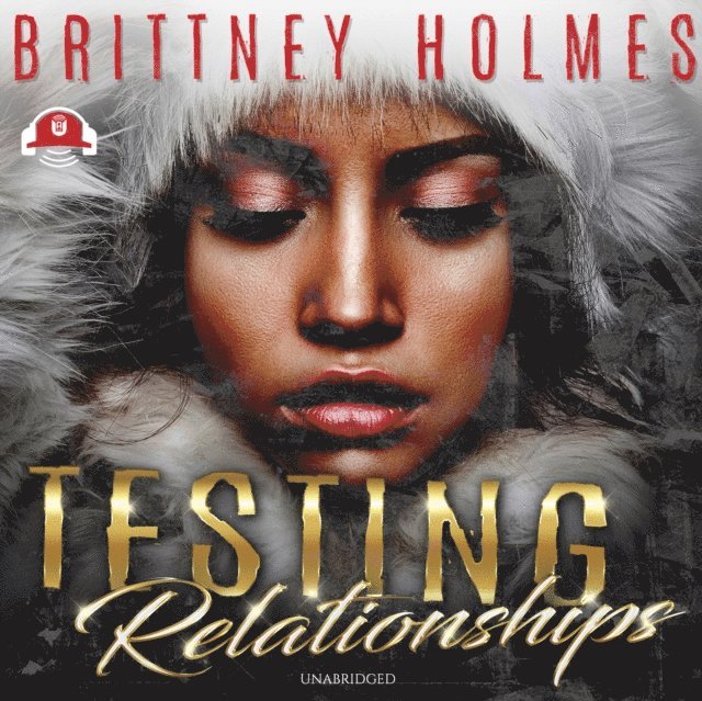 Brittney Holmes - Testing Relationships, Ljudbok
