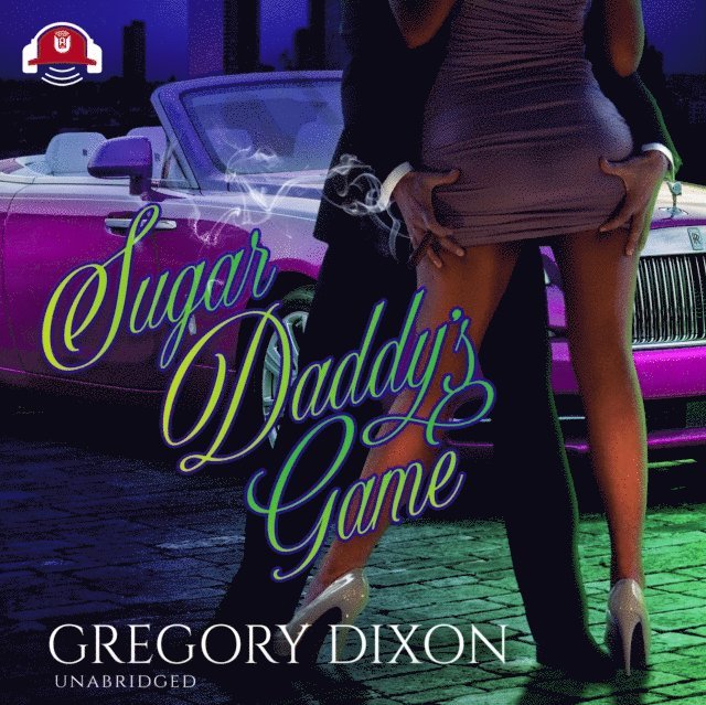 Gregory Dixon - Sugar Daddy's Game, Ljudbok
