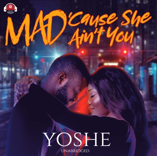 Yoshe - Mad 'Cause She Ain't You, Ljudbok