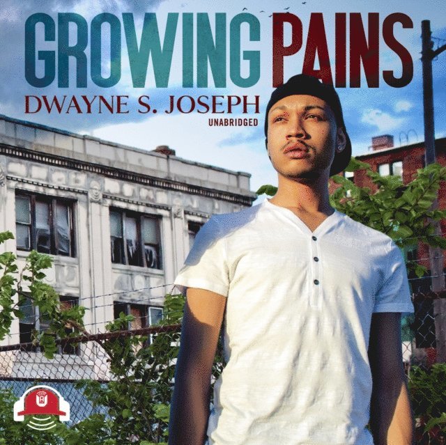 Dwayne S. Joseph - Growing Pains, Ljudbok