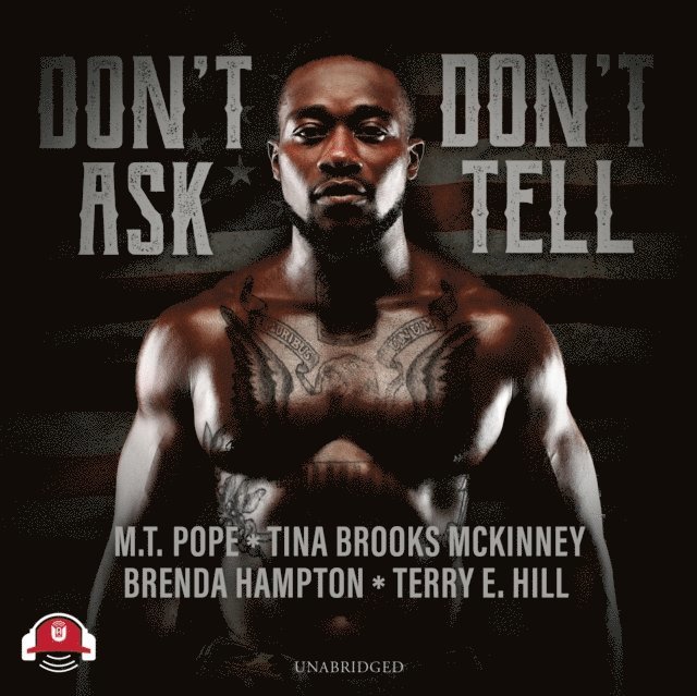 Terry E. Hill, Brenda Hampton, Tina Brooks McKinney, M. T. Pope - Don't Ask, Don't Tell, Ljudbok